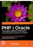 PHP i Oracle Tworzenie aplikacji webowych: od przetwarzania danych po Ajaksa