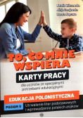 To, co mnie wspiera. Karty pracy dla uczniów ze specjalnymi potrzebami edukacyjnymi