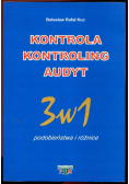 Kontrola kontroling i audyt 3 w 1 podobieństwa i różnice