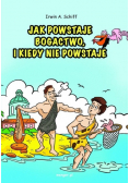 Jak powstaje bogactwo i kiedy nie powstaje