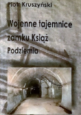 Wojenne tajemnice zamku Książ Podziemia