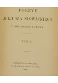 Poezje Juliusza Słowackiego z portretami autora. Tom I - 1899 r.