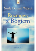 Rozmowy z Bogiem Księga 1
