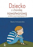 Dziecko z chorobą nowotworową - problemy psychopedagogiczne