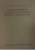 Zasady chirurgii plastycznej w leczeniu chorób i obrażeń ręki