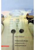 Dekonstrukcja rozumienie interpretacja