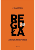 Reguła życia  Jak poukładać i pokochać swoje życie zgodnie z Regułą Świętego Benedykta