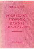 Podręczny słownik dawnej polszczyzny