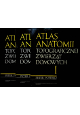 Atlas anatomii topograficznej zwierząt domowych Tom I do III