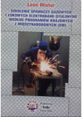 Szkolenie spawaczy gazowych i łukowych elektrodami otulonymi według programów krajowych i międzynarodowych