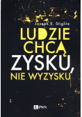 Ludzie chcą zysku, nie wyzysku