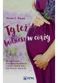 Ty też będziesz w ciąży