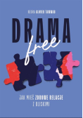 Drama Free Jak mieć zdrowe relacje w rodzinie