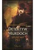 Detektyw Murdoch Spuśćmy psy