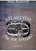Atlandyda tak nie daleko