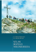 Szlak Bożego Miłosierdzia Jasna Góra - Łagiewniki