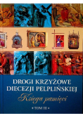Drogi krzyżowe diecezji pelplińskiej księga pamięci Tom III