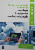 Montaż uruchamianie i konserwacja urządzeń i systemów mechatronicznych Część 2