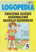 Logopedia. Ćwiczenia służące doskonaleniu rozwoju ruchowego