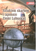 Szlakiem skarbów i tajemnic Ziemi Lubuskiej