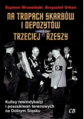 Na tropach skarbów i depozytów Trzeciej Rzeszy