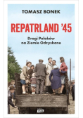 Repatrland '45. Drogi Polaków na Ziemie Odzyskane