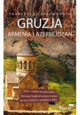 Gruzja Armenia Azerbejdżan Praktyczny przewodnik