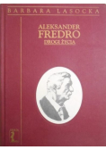 Aleksander Fredro  Drogi życia