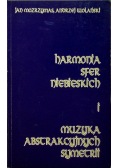 Harmonia sfer niebieskich i muzyka abstrakcyjnych symetrii