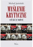 Myślenie krytyczne czyli jak żyć mądrzej