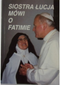 Siostra Łucja mówi o Fatimie