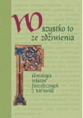 Wszystko to ze zdziwienia Antologia tekstów filozoficznych z XII w.