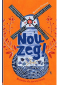 Nou zeg! Holandia dla dociekliwych