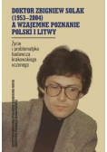 Doktor Zbigniew Solak a wzajemne poznanie Polski i Litwy