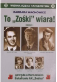 To Zośki wiara Część 1