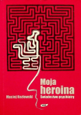 Moja heroina Świadectwo psychiatry