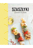 Szaszłyki pyszności na patyku