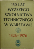 150 lat wyższego szkolnictwa technicznego w Warszawie