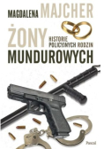 Żony mundurowych. Historie policyjnych rodzin