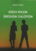Kiedy byłem średnim chłopcem