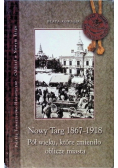 Nowy Targ 1867 - 1918 Pół wieku, które zmieniło oblicze miasta