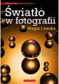 Światło w fotografii Magia i nauka