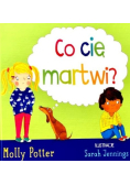 Co cię martwi?