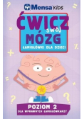 Mensa Kids Ćwicz swój mózg Łamigłówki dla dzieci Poziom 2 dla wprawnych łamigłówkarzy