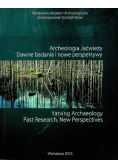 Archeologia Jaćwieży Dawne badania i nowe perspektywy