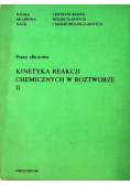 Kinetyka reakcji chemicznych w roztworze Tom II