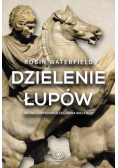 Dzielenie łupów Wojna o imperium Aleksandra Wielkiego
