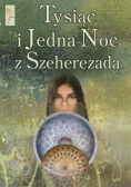 Tysiąc i jedna noc z Szeherezadą