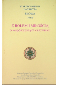 Słowa Tom I Z bólem i miłością o współczesnym człowieku