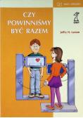Czy powinniśmy być razem
